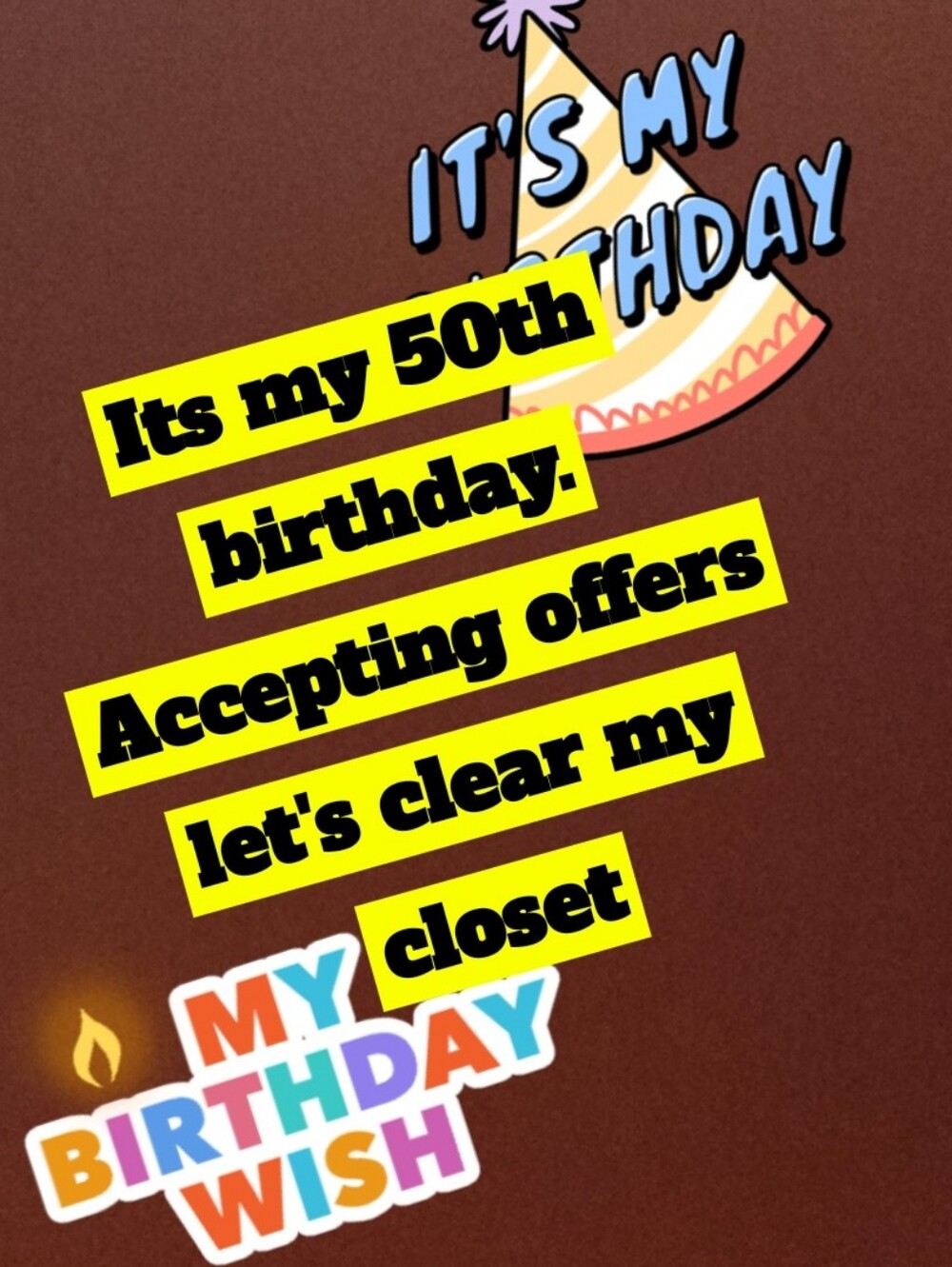 Accepting Offers  Its My 50th Birthday